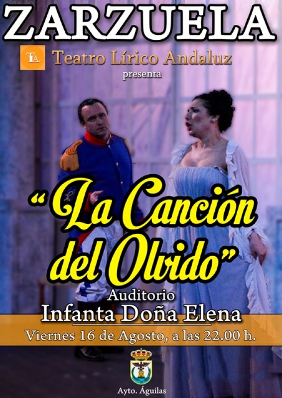 Murcia Today - Friday 16th August Spanish Light Opera In Águilas; La Canción  Del Olvido