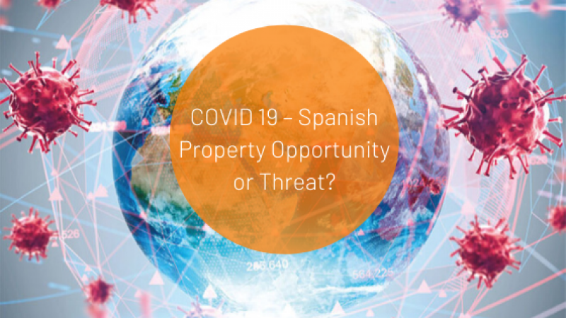 Covid 19 Spanish property opportunity or threat?