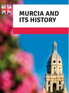 MURCIA AND ITS HISTORY